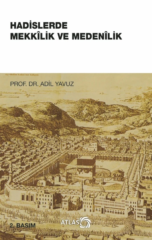 Hadislerde Mekkîlik ve Medenîlik – Adil Yavuz – Atlas Kitap kitap kapağı