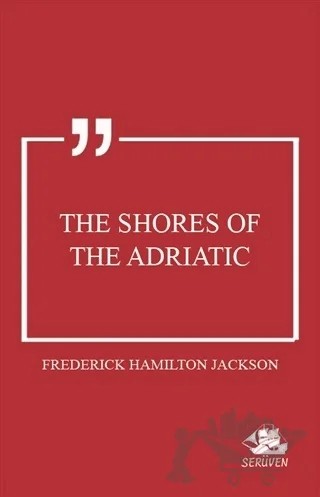 The Shores of the Adriatic – Frederick Hamilton Jackson – Serüven Yayınevi kitap kapağı