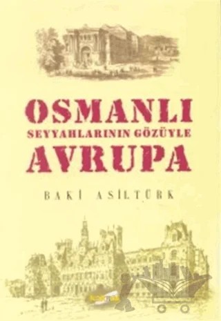 Osmanlı Seyyahlarının Gözüyle Avrupa – Baki Asiltürk – Kaknüs Yayınları kitap kapağı
