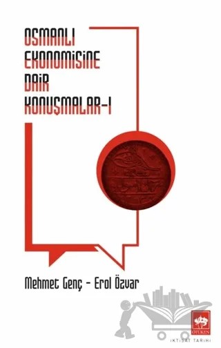 Osmanlı Ekonomisine Dair Konuşmalar – Erol Özvar, Mehmet Genç – Ötüken Neşriyat kitap kapağı