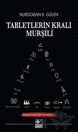 Tabletlerin Kralı Murşili – Nurdoğan K. Gülen – Kaynak Yayınları kitap kapağı