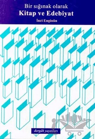 Bir Sığınak Olarak Kitap ve Edebiyat – İnci Enginün – Dergah Yayınları kitap kapağı