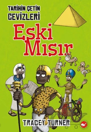 Tarihin Çetin Cevizleri 1 - Eski Mısır – Tracey Turner – Beyaz Balina Yayınları kitap kapağı