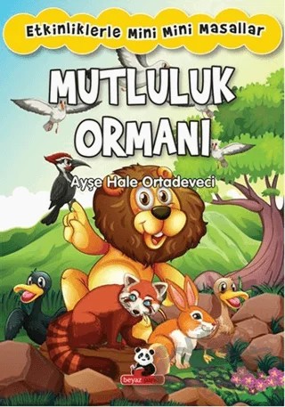 Mutluluk Ormanı – Ayşe Hale Ortadeveci – Beyaz Panda Yayınları kitap kapağı
