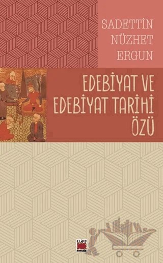 Edebiyat ve Edebiyat Tarihi Özü – Sadettin Nüzhet Ergun – Elips Kitap kitap kapağı
