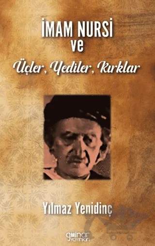 İmam Nursi ve Üçler, Yediler, Kırklar – Yılmaz Yenidinç – Gülnar Yayınları kitap kapağı