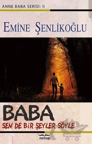 Baba, Sende Bir Şeyler Söyle – Emine Şenlikoğlu – Mektup Yayınları kitap kapağı