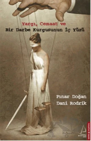 Yargı, Cemaat ve Bir Darbe Kurgusunun İç Yüzü – Dani Rodrik, Pınar Doğan – Destek Yayınları kitap kapağı
