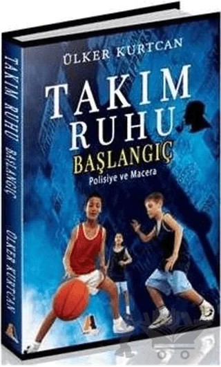 Takım Ruhu - Başlangıç – Ülker Kurtcan – Akis Kitap kitap kapağı