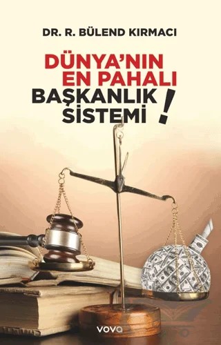 Dünyanın En Pahalı Başkanlık Sistemi – R. Bülend Kırmacı – Vova Yayınları kitap kapağı
