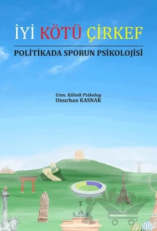 İyi Kötü Çirkef Politikada Sporun Psikolojisi – Onurhan Kasnak – Astana Yayınları kitap kapağı