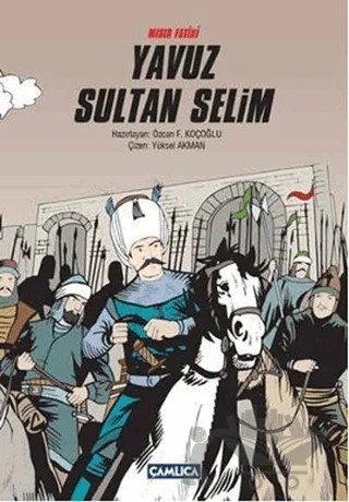 Mısır Fatihi Yavuz Sultan Selim – Kolektif – Çamlıca Basım Yayın kitap kapağı