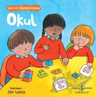 Okul - Hayatı Öğreniyorum – Ali Berktay – İş Bankası Kültür Yayınları kitap kapağı