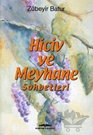 Hiciv ve Meyhane Sohbetleri – Zübeyir Batur – Kastaş Yayınları kitap kapağı