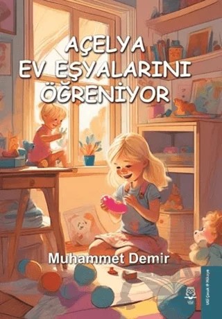 Açelya Ev Eşyalarını Öğreniyor – Muhammet Demir – UGİ Çocuk kitap kapağı