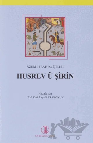 Husrev ü Şirin – Azeri İbrahim Çelebi – Türk Dil Kurumu Yayınları kitap kapağı
