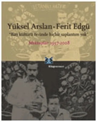 Yüksel Arslan - Ferit Edgü Mektuplar 1957-2008 – Yüksel Arslan – Kitap Yayınevi kitap kapağı