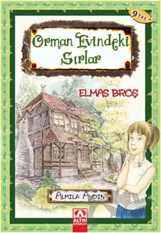 Orman Evindeki Sırlar Elmas Broş – Almıla Aydın – Altın Kitaplar kitap kapağı