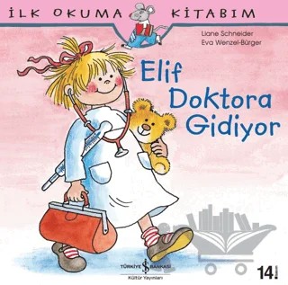 Elif Doktora Gidiyor – Eva Wengel - Bürger, Liane Schneider – İş Bankası Kültür Yayınları kitap kapağı