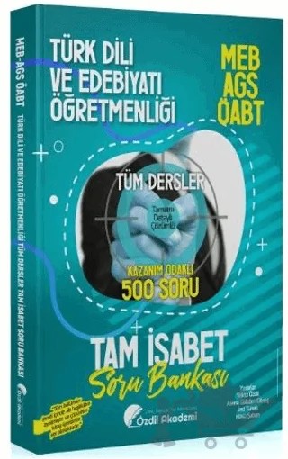 ÖABT MEB-AGS Türk Dili ve Edebiyatı Öğretmenliği Tam İsabet 500 Soru Bankası Çözümlü – Yekta Özdil, Asena G. Güneş, İnci Tunalı, Hava Şaban – Özdil Akademi Yayınları kitap kapağı
