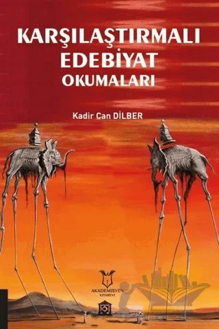 Karşılaştırmalı Edebiyat Okumaları – Kadir Can Dilber – Akademisyen Kitabevi kitap kapağı