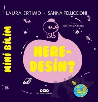 Mini Bilim: Neredesin? – Laura Ertimo, Sanna Pelliccioni – Yapı Kredi Yayınları kitap kapağı