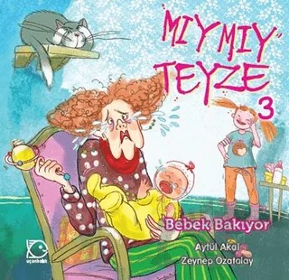 Mıymıy Teyze -3 Bebek Bakıyor – Aytül Akal – Uçanbalık Yayıncılık kitap kapağı