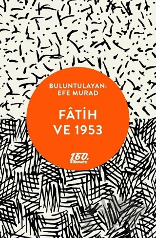 Fatih ve 1953 – Efe Murad – 160. Kilometre Yayınevi kitap kapağı