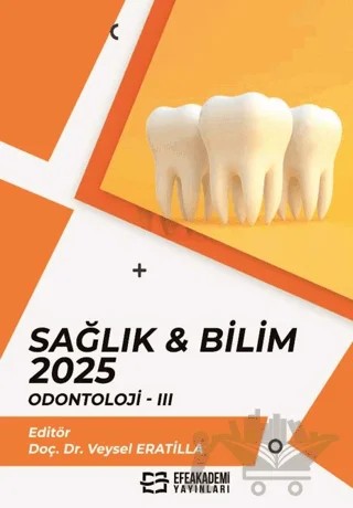 Sağlık & Bilim 2025: Odontoloji - 3 – Kolektif – Efe Akademi Yayınları kitap kapağı