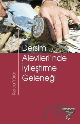 Dersim Alevileri'nde İyileştirme Geleneği – Kızılca Yürür – Otonom Yayıncılık kitap kapağı