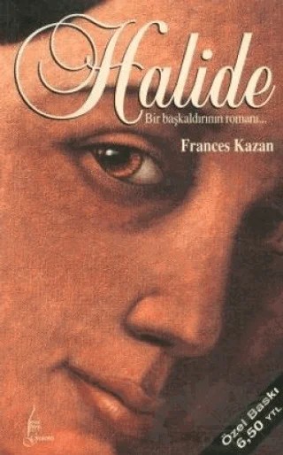Halide Bir Başkaldırının Romanı – Frances Kazan – Galata Yayıncılık kitap kapağı