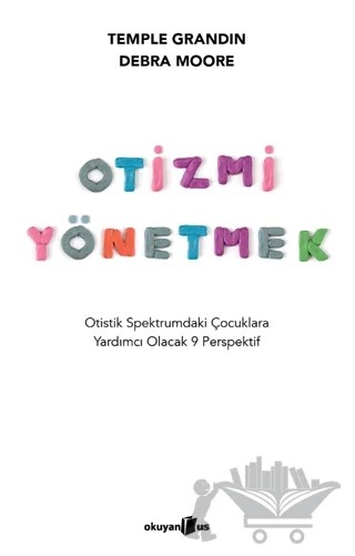 Otizmi Yönetmek – Debra Moore, Temple Grandin – Okuyan Us Yayınları kitap kapağı