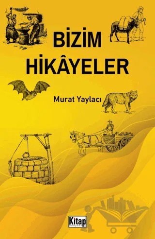 Bizim Hikayeler – Murat Yaylacı – Kitap Dünyası Yayınları kitap kapağı
