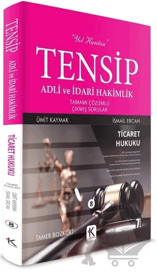 Ticaret Hukuku - Tensip Adli ve İdari Hakimlik Tamamı Çözümlü Çıkmış Sorular – İsmail Ercan, Ümit Kaymak – Kuram Kitap kitap kapağı