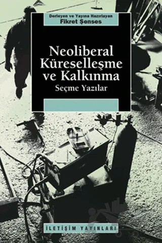 Neoliberal Küreselleşme ve Kalkınma – Kolektif – İletişim Yayınevi kitap kapağı