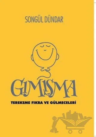 Gımışma - Terekeme Fıkra ve Gülmeceleri – Songül Dündar – Kültür Ajans Yayınları kitap kapağı