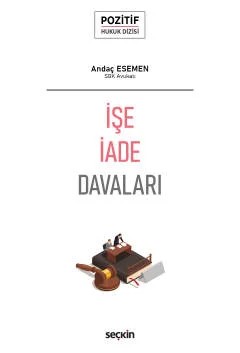 İşe İade Davaları – Pozitif Hukuk Dizisi – – Andaç Esemen – Seçkin Yayıncılık kitap kapağı
