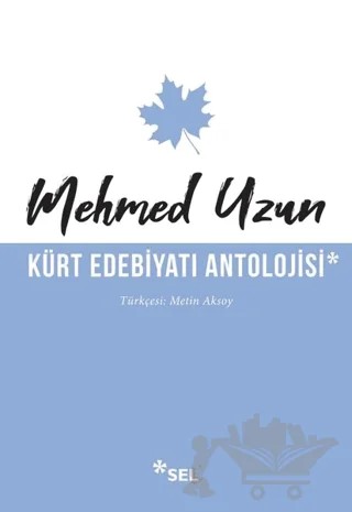 Kürt Edebiyatı Antolojisi – Mehmed Uzun – Sel Yayıncılık kitap kapağı