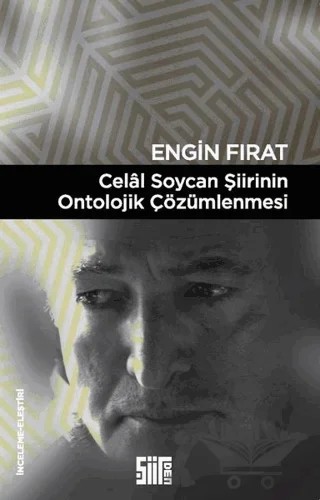 Celal Soycan Şiirinin Ontolojik Çözümlenmesi – Engin Fırat – Şiirden Yayıncılık kitap kapağı