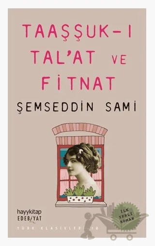 Taaşşuk-ı Tal’at ve Fitnat – Şemseddin Sâmi – Hayykitap kitap kapağı