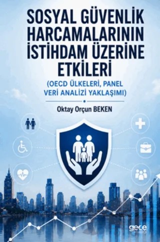 Sosyal Güvenlik Harcamalarının İstihdam Üzerine Etkileri – Oktay Orçun Beken – Gece Kitaplığı kitap kapağı