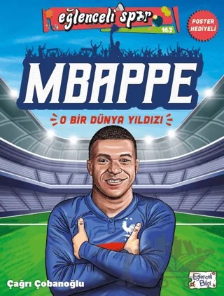 Mbappe - O Bir Dünya Yıldızı – Çağrı Çobanoğlu – Eğlenceli Bilgi Yayınları kitap kapağı