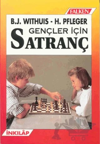 Gençler İçin Satranç – B. J. Withuis, Helmut Pfleger – İnkılap Kitabevi kitap kapağı