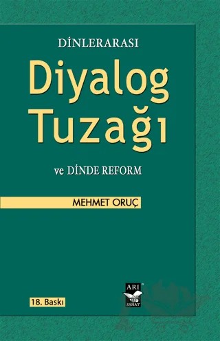 Dinlerarası Diyalog Tuzağı ve Dinde Reform – Mehmet Oruç – Arı Sanat Yayınevi kitap kapağı