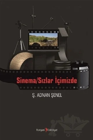 Sinema/Sızlar İçimizde – Ş. Adnan Şenel – Kurgan Edebiyat kitap kapağı