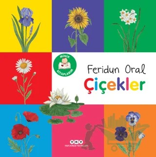Minik Kitaplarım - Çiçekler – Feridun Oral – Yapı Kredi Yayınları kitap kapağı