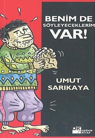 Benim De Söyleyeceklerim Var! – Umut Sarıkaya – Mürekkep Basın Yayın kitap kapağı