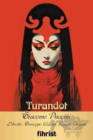 Turandot – Giacomo Puccini, Giuseppe Adami, Renato Simoni – Fihrist Kitap kitap kapağı