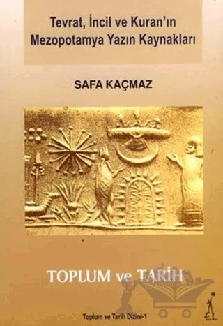 Tevrat, İncil ve Kuran’ın Mezopotamya Yazın Kaynakları – Safa Kaçmaz – Yazarın Kendi Yayını - Safa Kaçmaz kitap kapağı