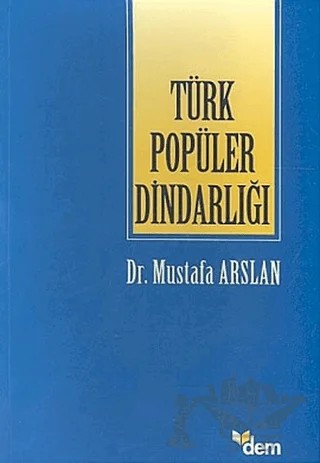 Türk Popüler Dindarlığı – Mustafa Arslan – Dem Yayınları kitap kapağı